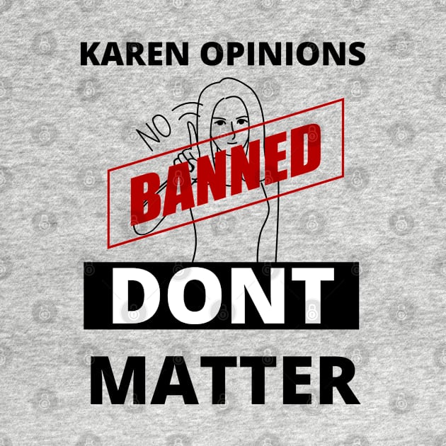 Karen opinions are banned here by TheContactor